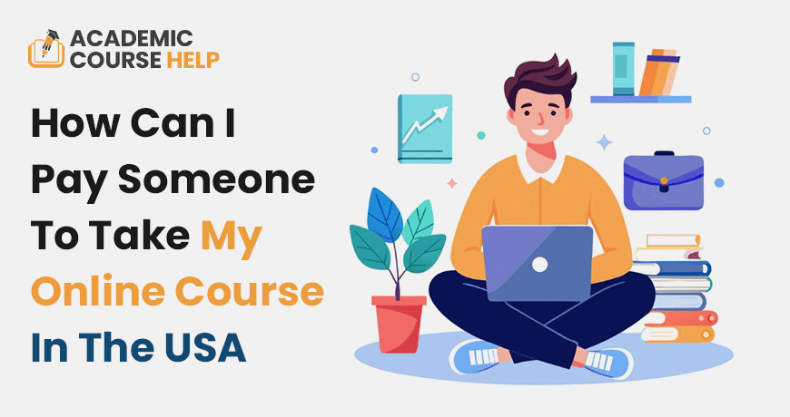 How Can I Pay Someone To Take My Online Course In The USA