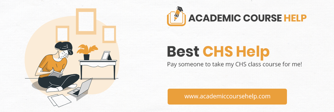 Online CHS Course Help Professionals Pay someone to take my chs course for me!