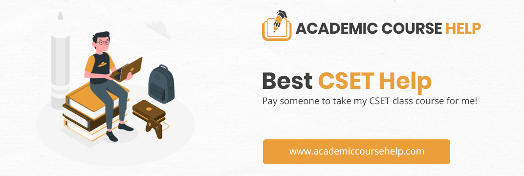 Online CSET Course Help Professionals Pay someone to take my cset course for me!