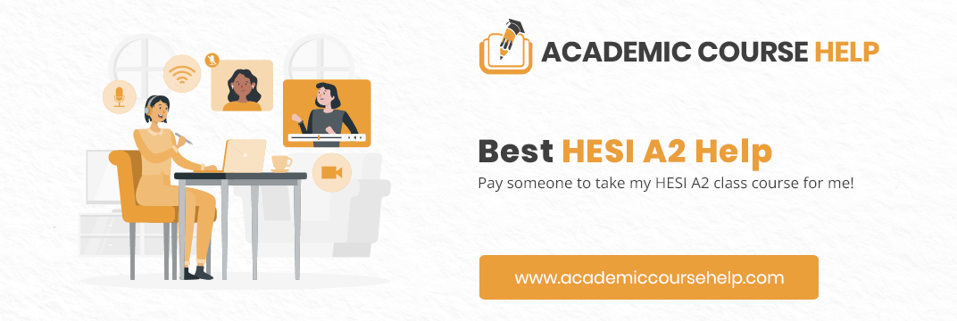 Online HESI A2 Course Help Professionals Pay someone to take my hesi a2 course for me!
