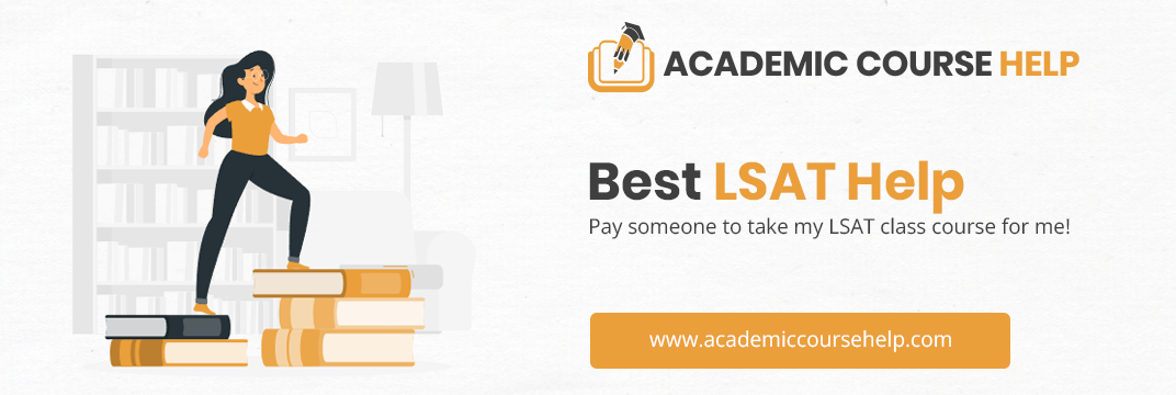 Online LSAT Course Help Professionals Pay someone to take my lsat course for me!