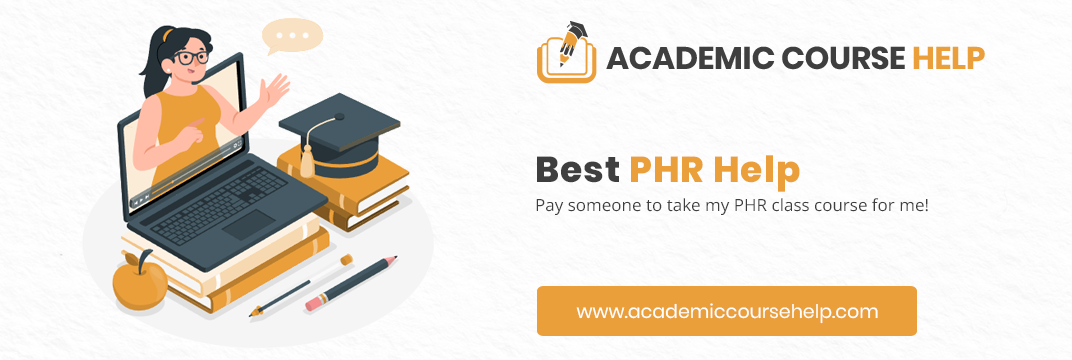 Online PHR Course Help Professionals Pay someone to take my phr course for me!