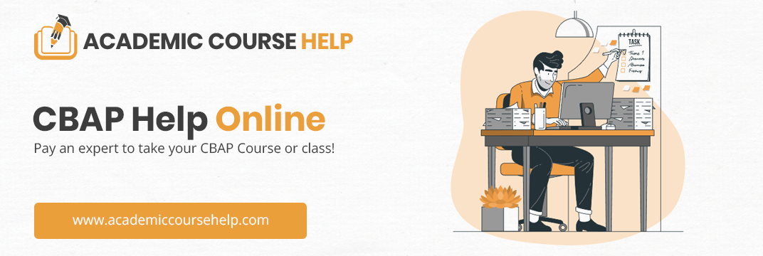 Online CBAP Class Help Experts In The USA Pay someone to take my cbap class for me!