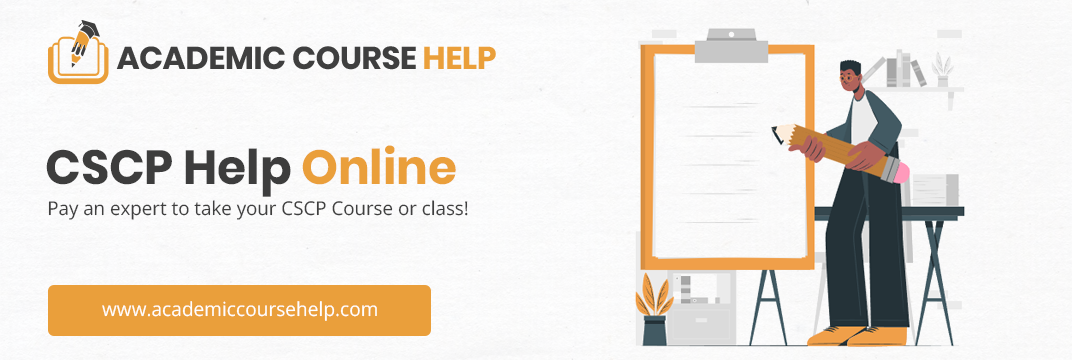 Online CSCP Class Help Experts In The USA Pay someone to take my cscp class for me!