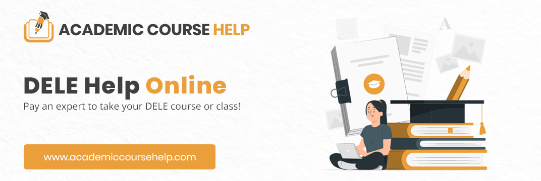 Online DELE Class Help Experts In The USA Pay someone to take my dele class for me!