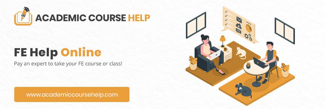 Online FE Class Help Experts In The USA Pay someone to take my fe class for me!