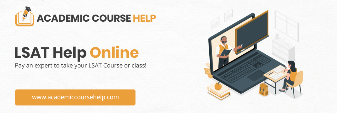 Online LSAT Class Help Experts In The USA Pay someone to take my lsat class for me!