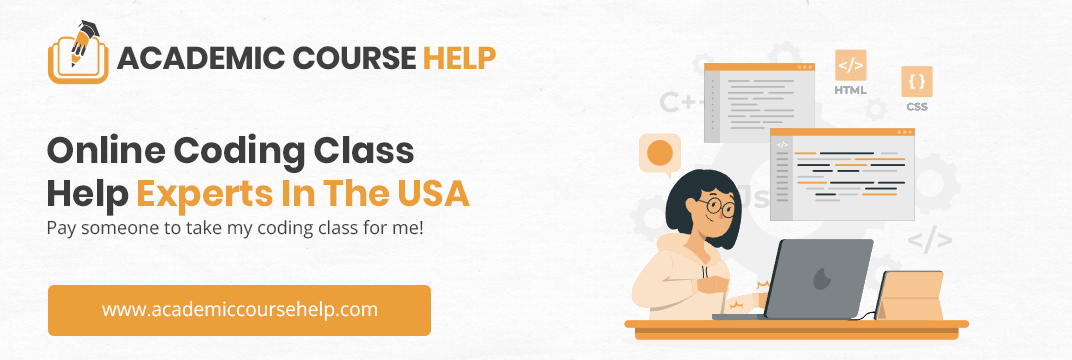 Online Coding Class Help Experts In The USA Pay someone to take my coding class for me!