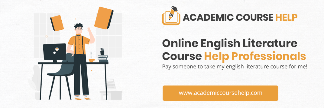 Online English Literature Course Help Professionals Pay someone to take my english literature course for me!
