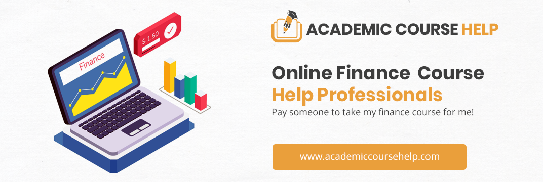 Online Finance Course Help Professionals Pay someone to take my finance course for me!