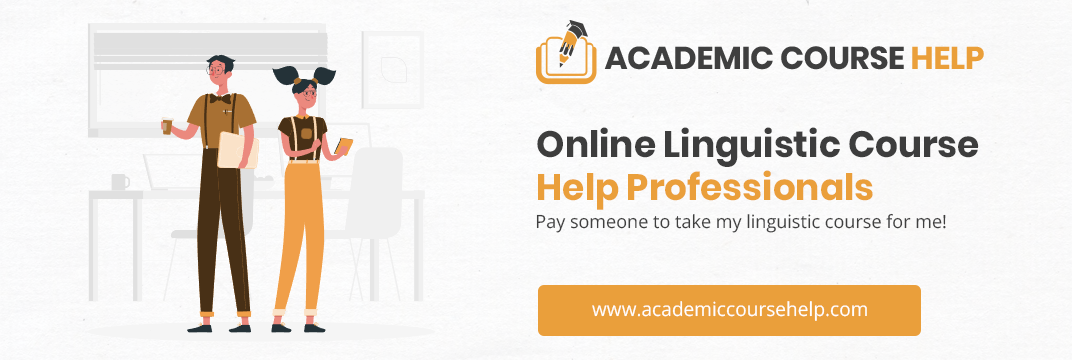 Online Linguistic Course Help Professionals Pay someone to take my linguistic course for me!