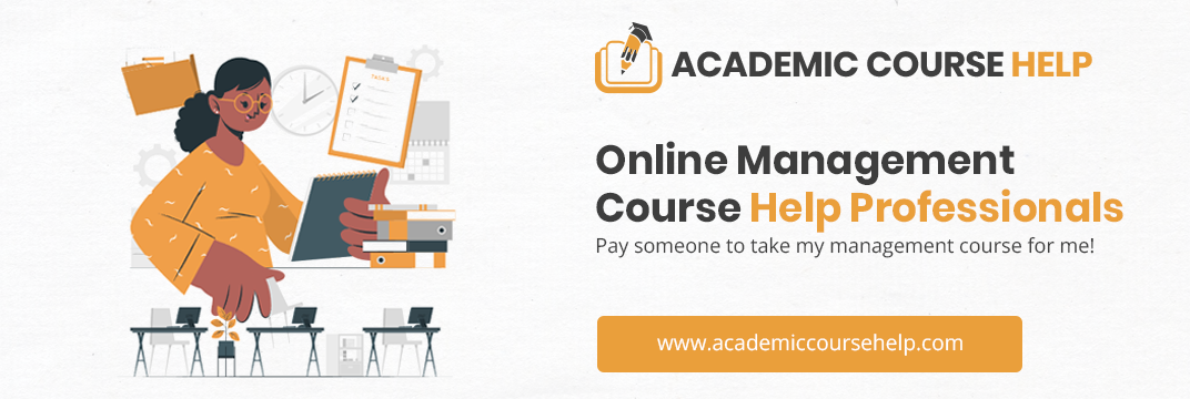 Online Management Course Help Professionals Pay someone to take my management course for me!