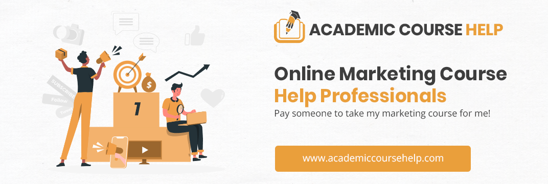 Online Marketing Course Help Professionals Pay someone to take my marketing course for me!