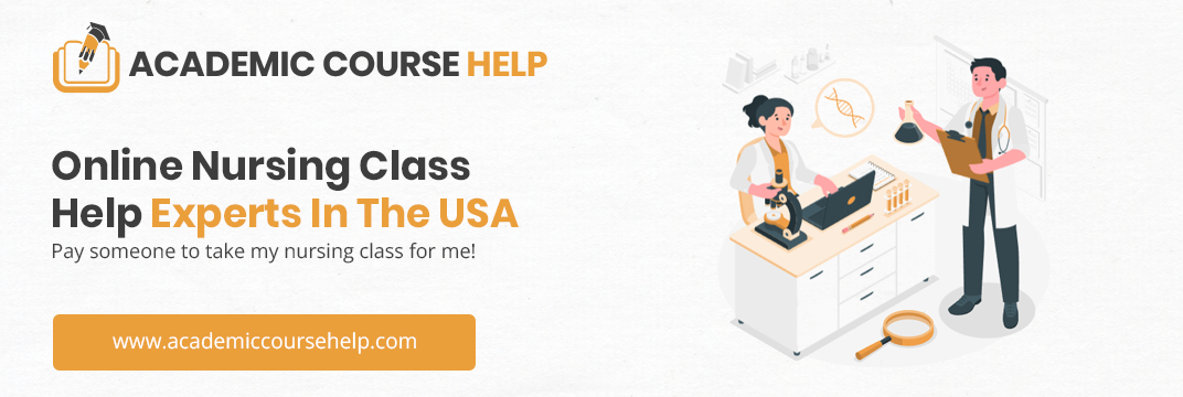 Online Nursing Class Help Experts In The USA Pay someone to take my nursing class for me!