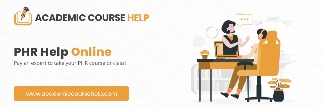 Online PHR Class Help Experts In The USA Pay someone to take my phr class for me!